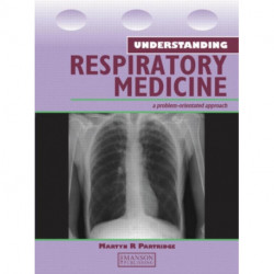 Understanding Respiratory Medicine: A Problem-Oriented Approach
