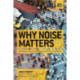 Why Noise Matters: A Worldwide Perspective on the Problems, Policies and Solutions