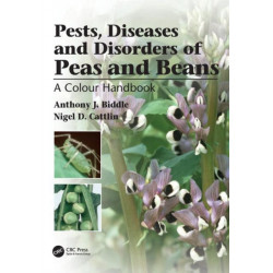 Pests, Diseases and Disorders of Peas and Beans: A Colour Handbook