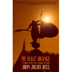 My Half Orange: A Story of Love and Language in Seville