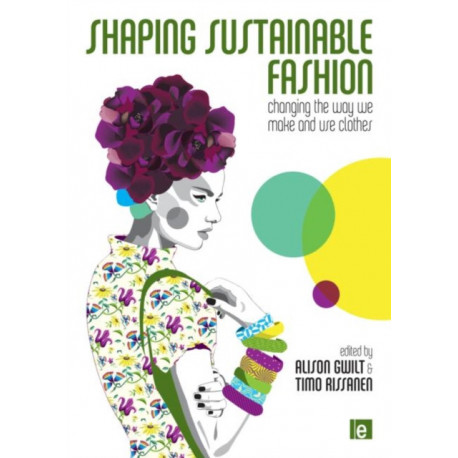 Shaping Sustainable Fashion: Changing the Way We Make and Use Clothes