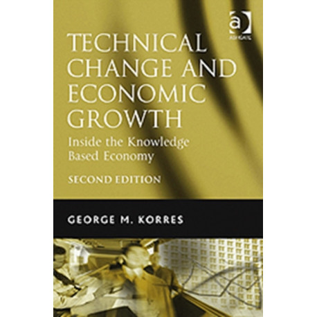 Technical Change and Economic Growth: Inside the Knowledge Based Economy