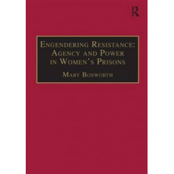 Engendering Resistance: Agency and Power in Women's Prisons