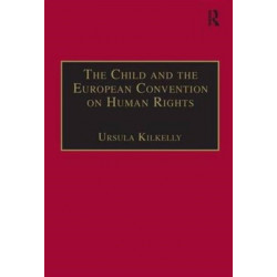 The Child and the European Convention on Human Rights: Second Edition