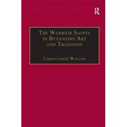 The Warrior Saints in Byzantine Art and Tradition