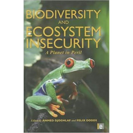 Biodiversity and Ecosystem Insecurity: A Planet in Peril