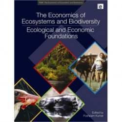 The Economics of Ecosystems and Biodiversity: Ecological and Economic Foundations