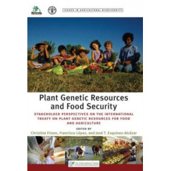 Plant Genetic Resources and Food Security: Stakeholder Perspectives on the International Treaty on Plant Genetic Resources for Food and Agriculture