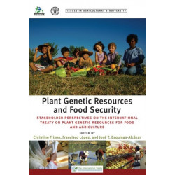 Plant Genetic Resources and Food Security: Stakeholder Perspectives on the International Treaty on Plant Genetic Resources for Food and Agriculture