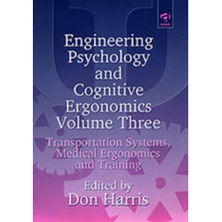 Engineering Psychology and Cognitive Ergonomics: Volume 3: Transportation Systems, Medical Ergonomics and Training