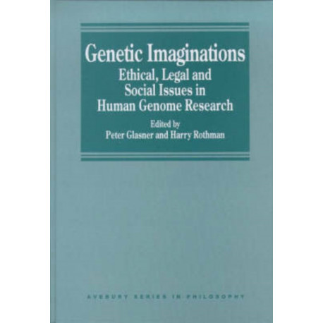 Genetic Imaginations: Ethical, Legal and Social Issues in Human Genome Research