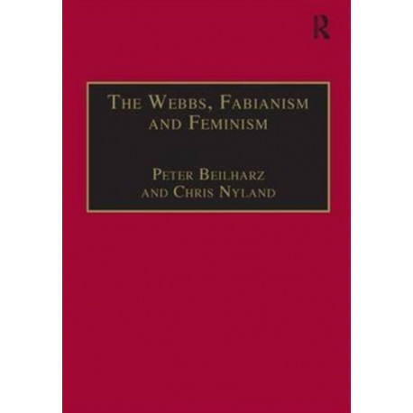 The Webbs, Fabianism and Feminism: Fabianism and the Political Economy of Everyday Life