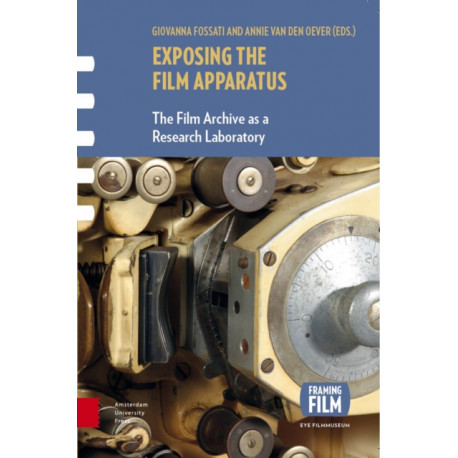 Exposing the Film Apparatus: The Film Archive as a Research Laboratory