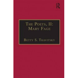 The Poets, II: Mary Fage: Printed Writings 1500–1640: Series I, Part Two, Volume 11