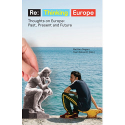 Re:Thinking Europe: Thoughts on Europe: Past, Present and Future