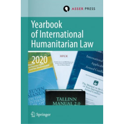 Yearbook of International Humanitarian Law, Volume 23 (2020)