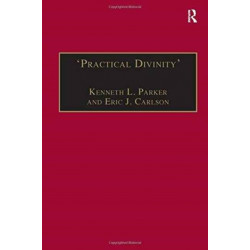?Practical Divinity?: The Works and Life of Revd Richard Greenham