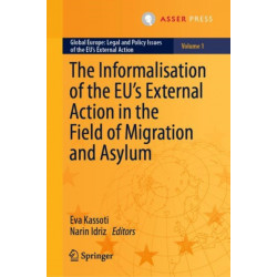The Informalisation of the EU's External Action in the Field of Migration and Asylum