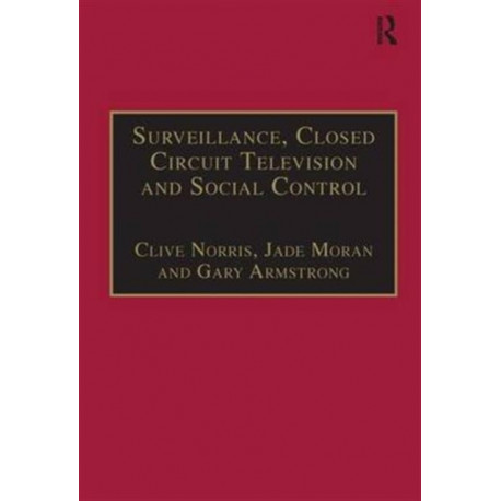 Surveillance, Closed Circuit Television and Social Control
