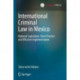 International Criminal Law in Mexico: National Legislation, State Practice and Effective Implementation