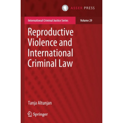 Reproductive Violence and International Criminal Law