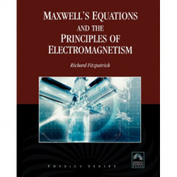 Maxwell's Equations and the Principles of Electromagnetism