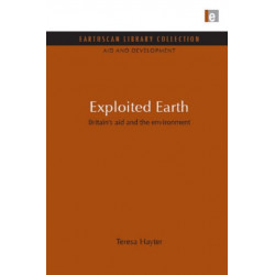 Exploited Earth: Britain's aid and the environment