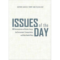 Issues of the Day: 100 Commentaries on Climate, Energy, the Environment, Transportation, and Public Health Policy