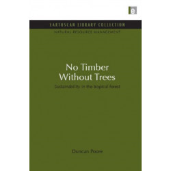 No Timber Without Trees: Sustainability in the tropical forest