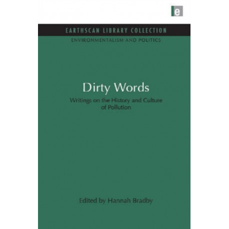 Dirty Words: Writings on the History and Culture of Pollution