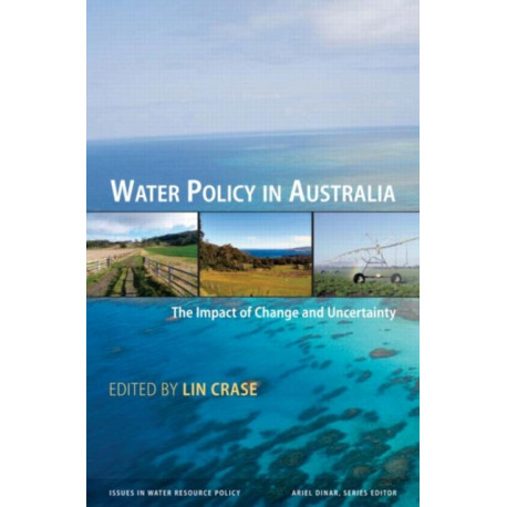 Water Policy in Australia: The Impact of Change and Uncertainty
