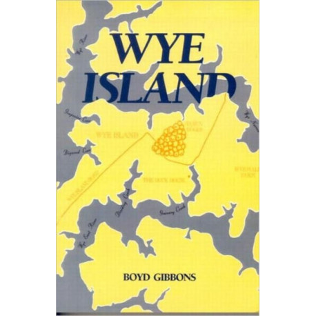 Wye Island: Insiders, Outsiders, and Change in a Chesapeake Community - Special Reprint Edition