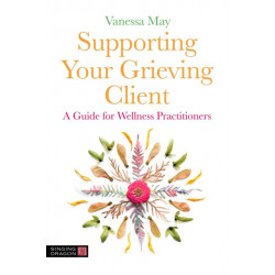 Supporting Your Grieving Client: A Guide for Wellness Practitioners
