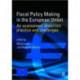 Fiscal Policy Making in the European Union: An Assessment of Current Practice and Challenges