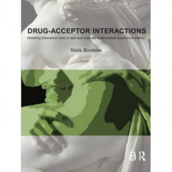 Drug-Acceptor Interactions: Modeling Theoretical Tools to Test and Evaluate Experimental Equilibrium Effects