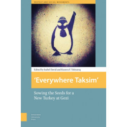Everywhere Taksim: Sowing the Seeds for a New Turkey at Gezi