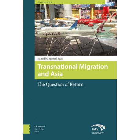 Transnational Migration and Asia: The Question of Return