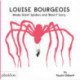 Louise Bourgeois Made Giant Spiders and Wasn't Sorry.