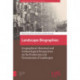 Landscape Biographies: Geographical, Historical and Archaeological Perspectives on the Production and Transmission of Landscapes