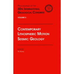 Contemporary Lithospheric Motion Seismic Geology: Proceedings of the 30th International Geological Congress, Volume 5