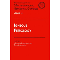 Igneous Petrology: Proceedings of the 30th International Geological Congress, Volume 15