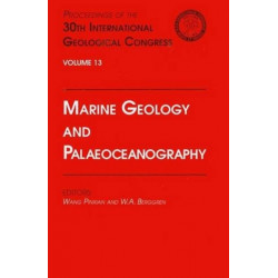 Marine Geology and Palaeoceanography: Proceedings of the 30th International Geological Congress, Volume 13
