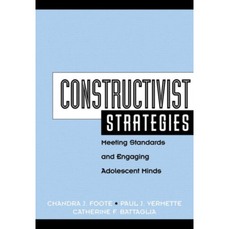 Constructivist Strategies: Meeting Standards & Engaging Adolescent Minds