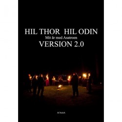 Hil Thor, hil Odin: mit år med asatroen : version 2.0
