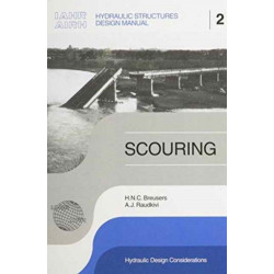 Scouring: Hydraulic Structures Design Manual Series, Vol. 2