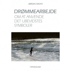 Drømmearbejde: om at anvende det ubevidste symboler