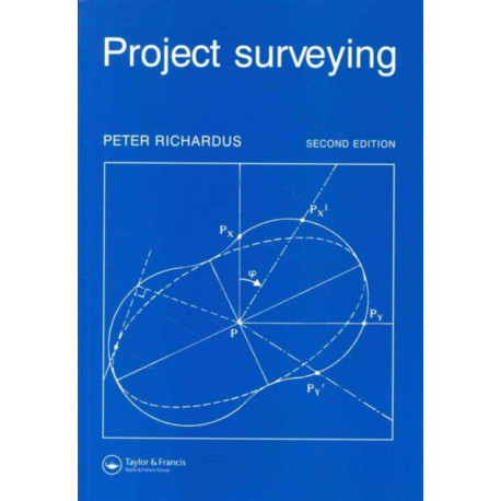 Project Surveying: Completely revised 2nd edition - General adjustment and optimization techniques with applications to engineering surveying