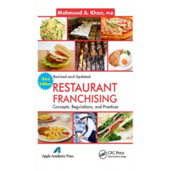 Restaurant Franchising: Concepts, Regulations and Practices, Third Edition