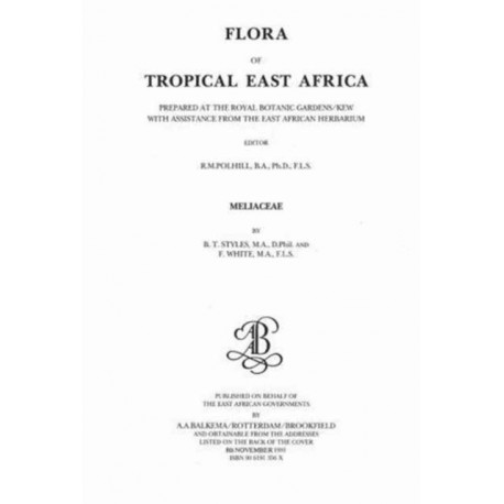 Flora of Tropical East Africa - Meliaceae (1991): Prepared at the Royal Botanic Gardens/Kew with Assitance from the East African Herbarium