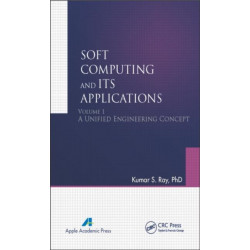 Soft Computing and Its Applications, Volume One: A Unified Engineering Concept